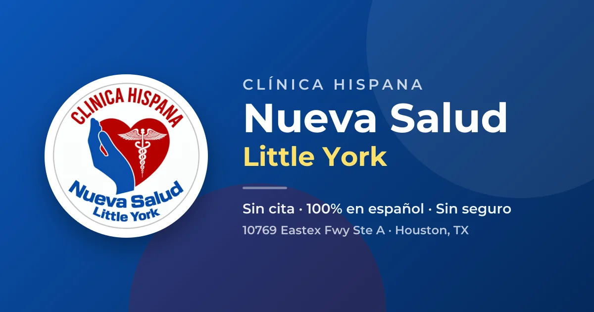 Bienvenidos a Nueva Salud Little York: Tu Primera Visita - Blog Clínica Hispana Nueva Salud Little York Houston